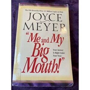 Me and My Big Mouth! : Your Answer Is Right under Your Nose by Joyce Meyer et